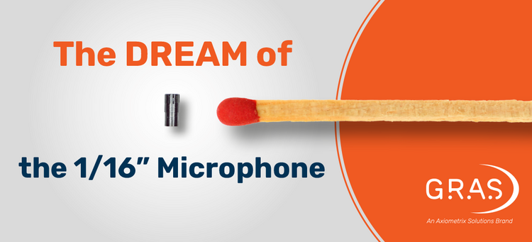 The Dream of the 1/16" Microphone